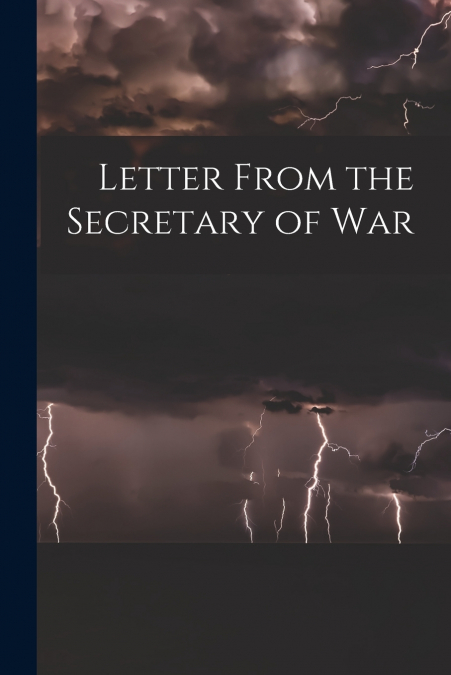 Letter From the Secretary of War