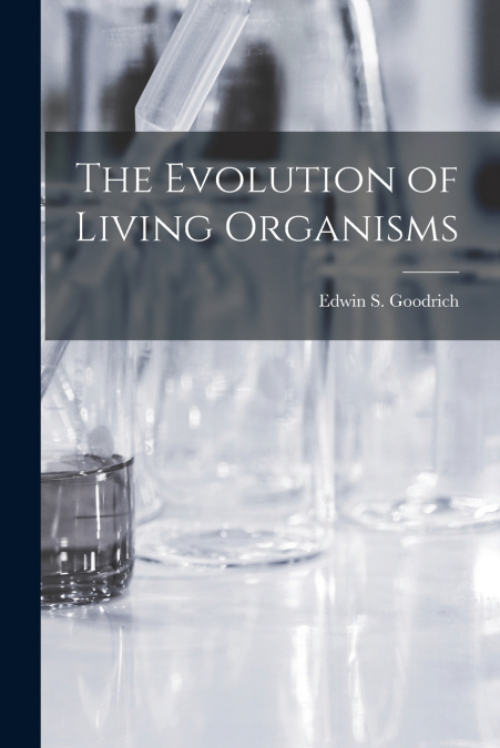 The Evolution of Living Organisms