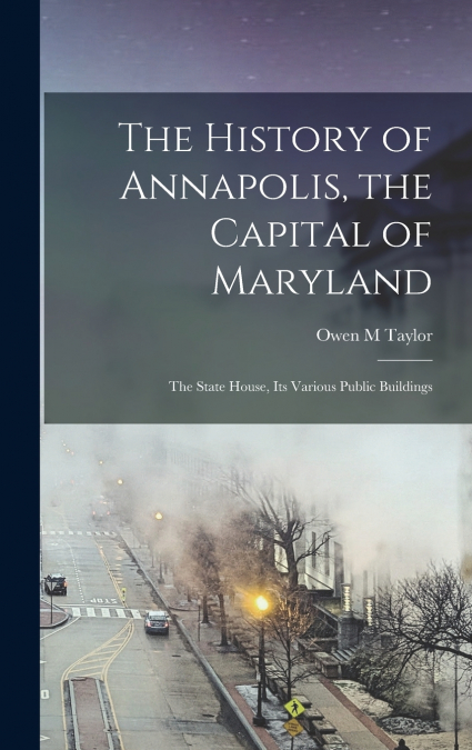 The History of Annapolis, the Capital of Maryland