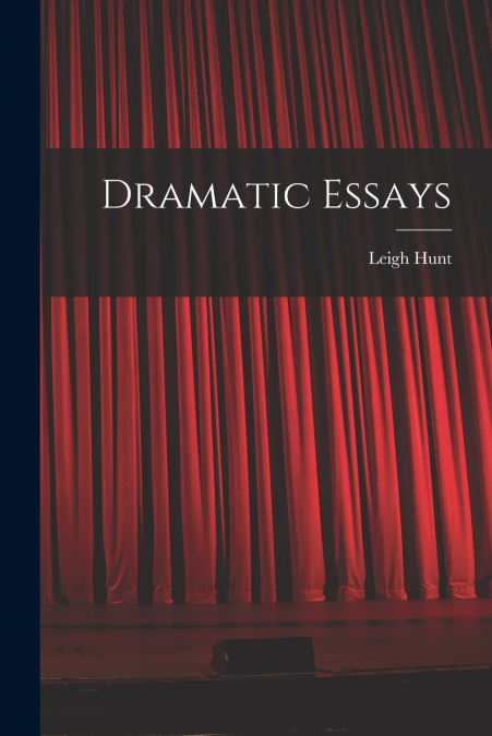 Dramatic Essays