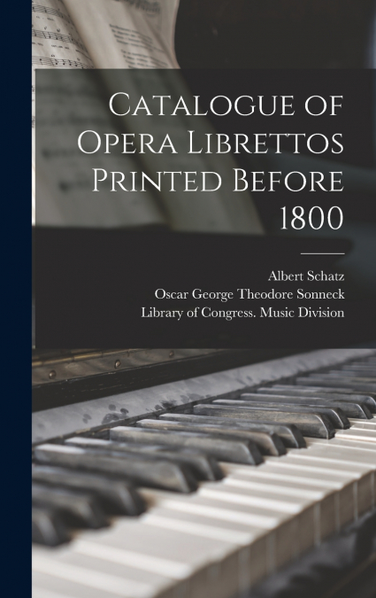 Catalogue of Opera Librettos Printed Before 1800