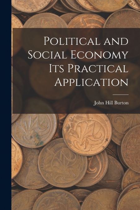 Political and Social Economy its Practical Application