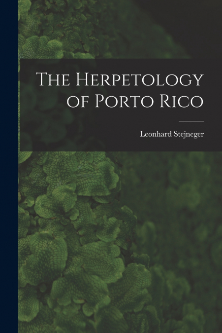The Herpetology of Porto Rico