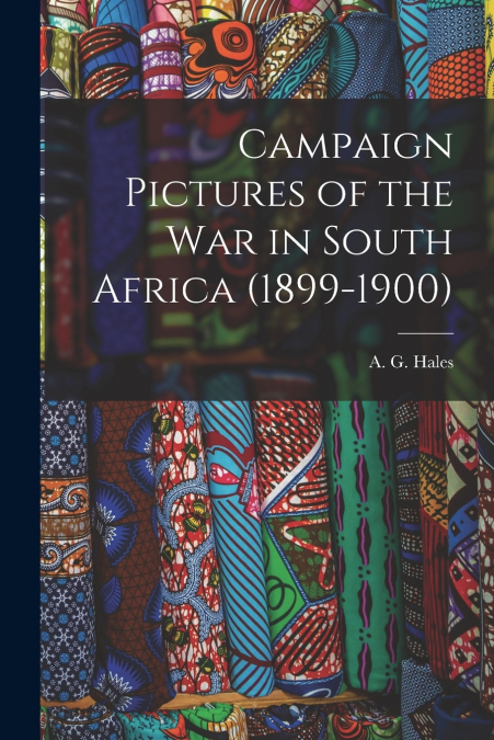 Campaign Pictures of the War in South Africa (1899-1900)