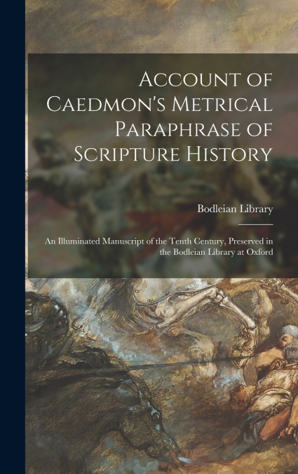 Account of Caedmon’s Metrical Paraphrase of Scripture History