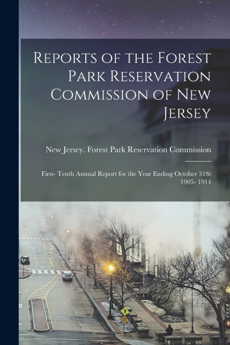 Reports of the Forest Park Reservation Commission of New Jersey
