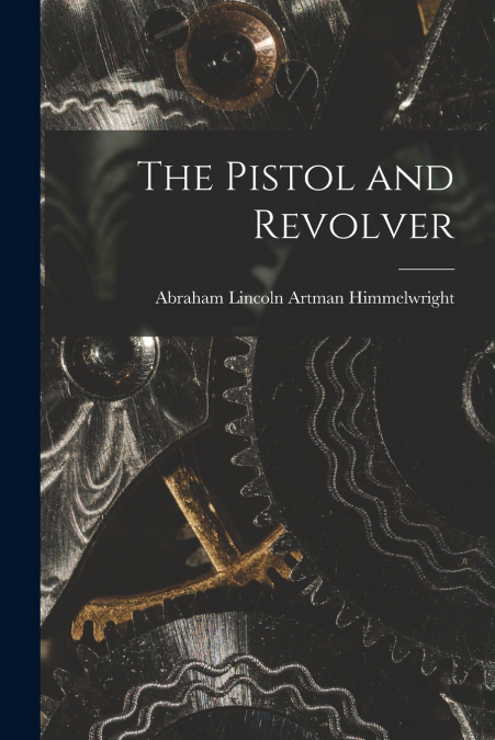 The Pistol and Revolver