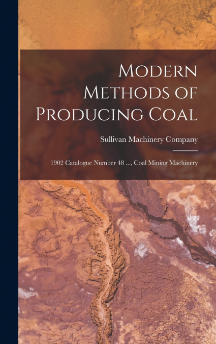 Modern Methods of Producing Coal