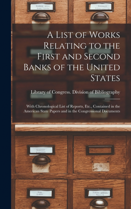 A List of Works Relating to the First and Second Banks of the United States