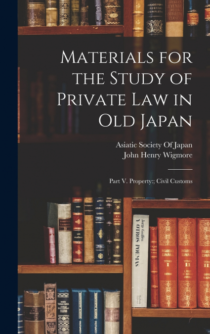 Materials for the Study of Private Law in Old Japan