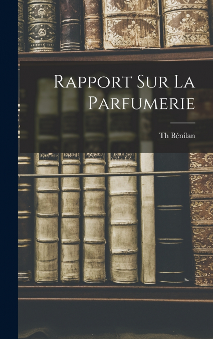 Rapport Sur La Parfumerie