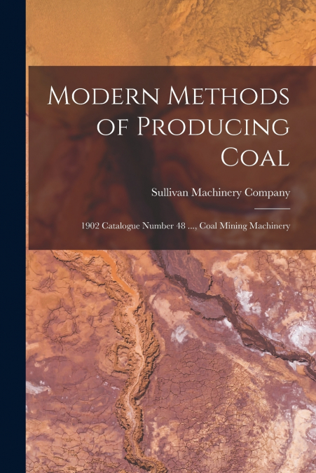 Modern Methods of Producing Coal
