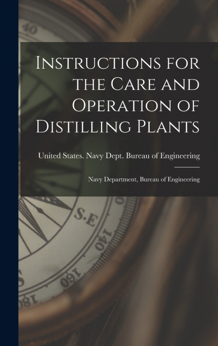 Instructions for the Care and Operation of Distilling Plants