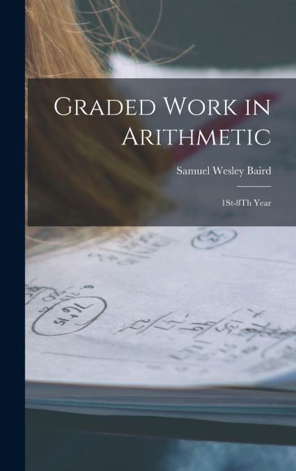 Graded Work in Arithmetic