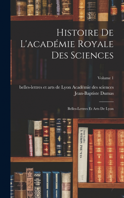 Histoire De L’académie Royale Des Sciences