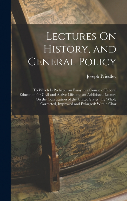Lectures On History, and General Policy