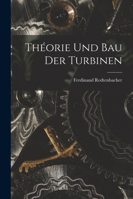 Théorie Und Bau Der Turbinen