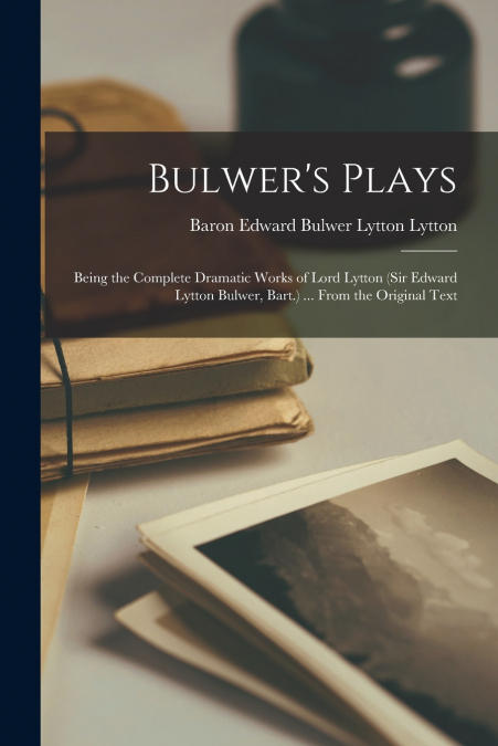 Bulwer’s Plays