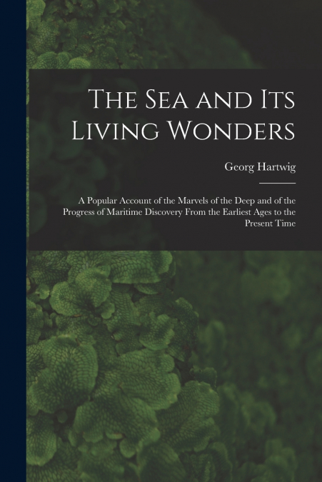 The Sea and Its Living Wonders