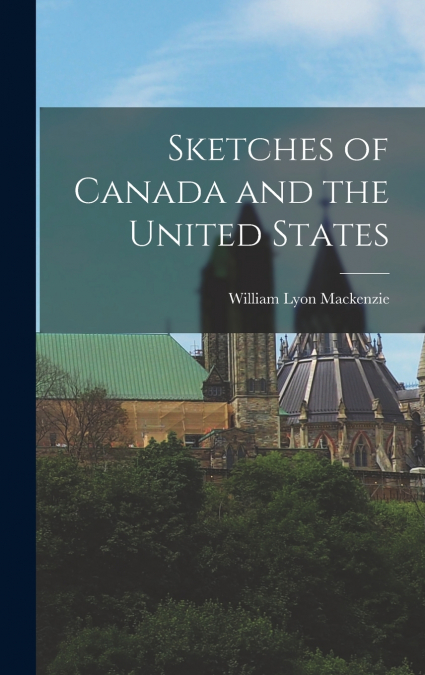 Sketches of Canada and the United States