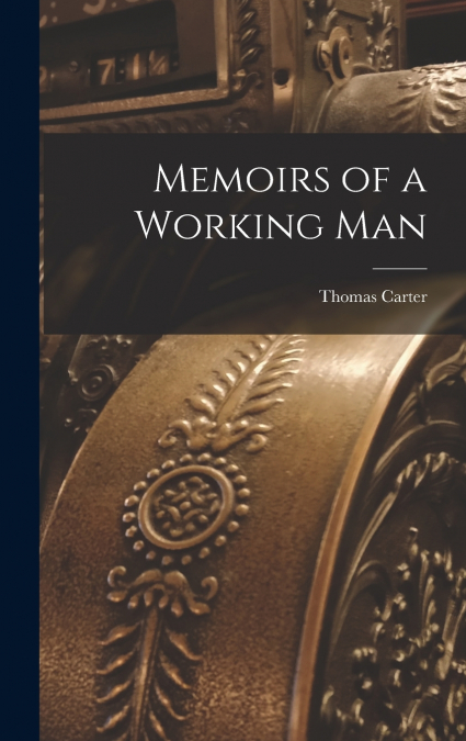 Memoirs of a Working Man