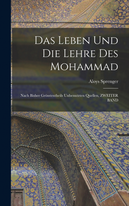 Das Leben Und Die Lehre Des Mohammad