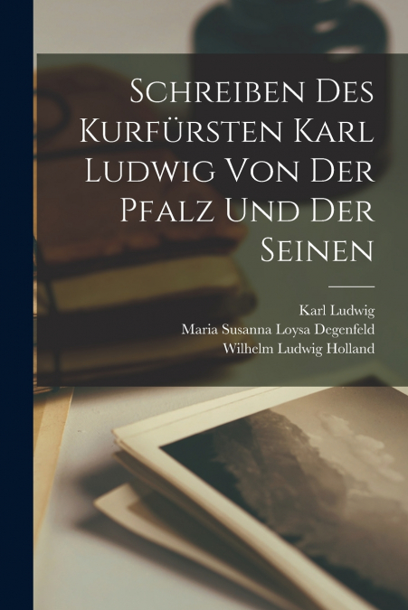 Schreiben des Kurfürsten Karl Ludwig von der Pfalz und der seinen