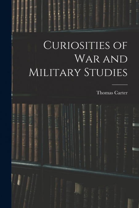 Curiosities of War and Military Studies