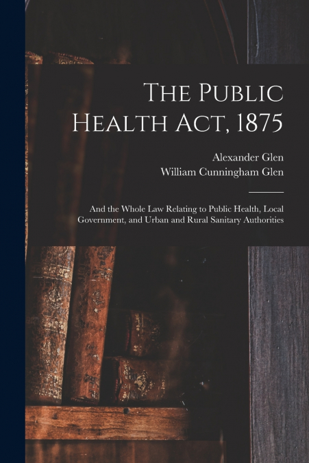 The Public Health Act, 1875