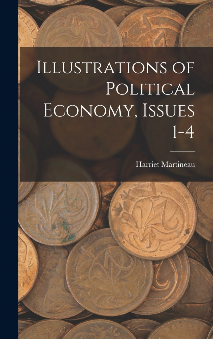 Illustrations of Political Economy, Issues 1-4