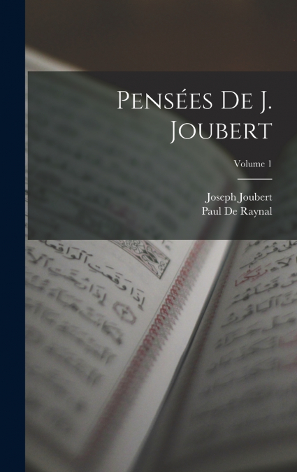 Pensées De J. Joubert; Volume 1