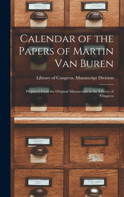 Calendar of the Papers of Martin Van Buren