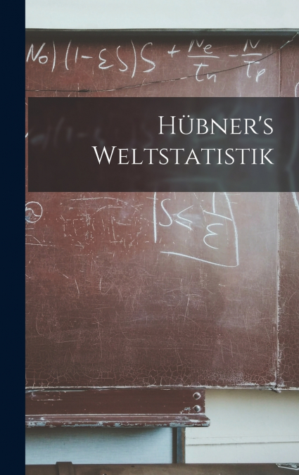 Hübner’s Weltstatistik