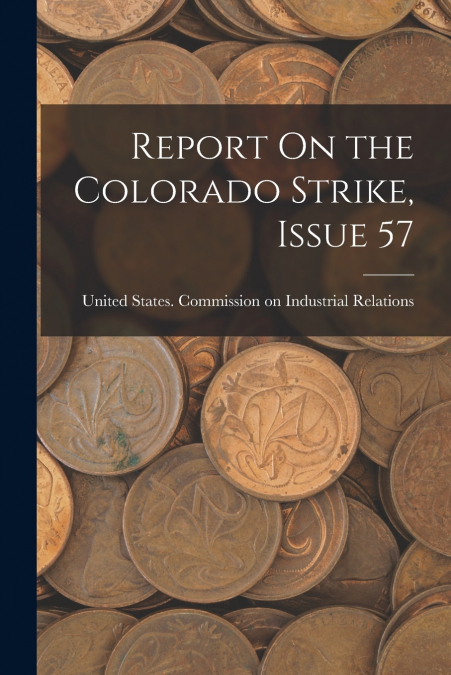 Report On the Colorado Strike, Issue 57