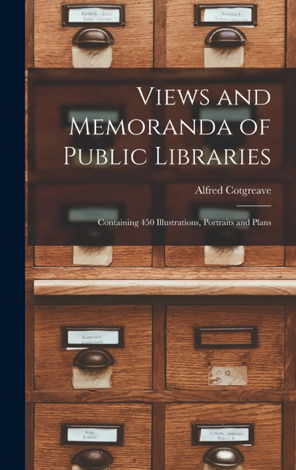 Views and Memoranda of Public Libraries