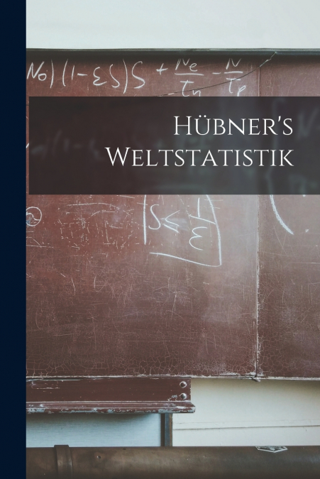 Hübner’s Weltstatistik