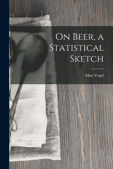 On Beer, a Statistical Sketch