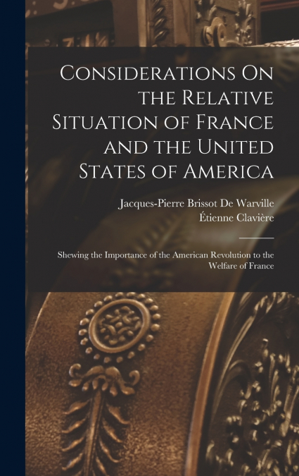Considerations On the Relative Situation of France and the United States of America