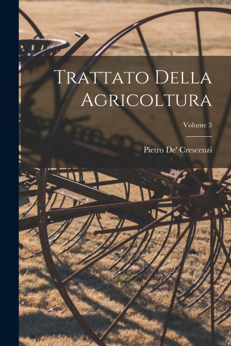 Trattato Della Agricoltura; Volume 3