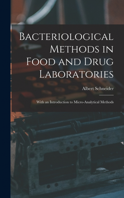Bacteriological Methods in Food and Drug Laboratories