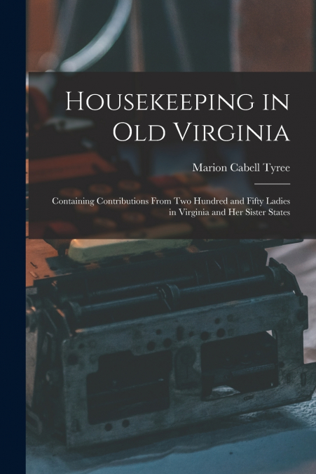 Housekeeping in Old Virginia