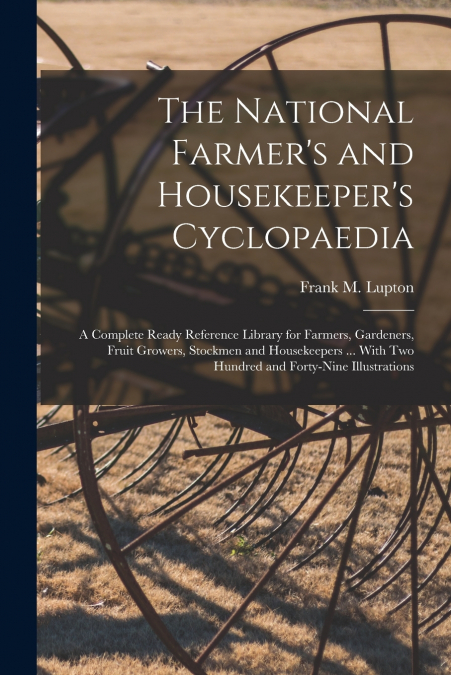 The National Farmer’s and Housekeeper’s Cyclopaedia