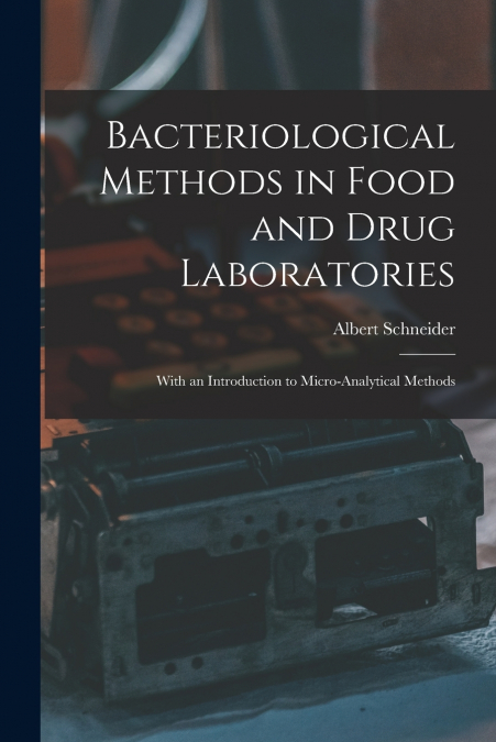 Bacteriological Methods in Food and Drug Laboratories