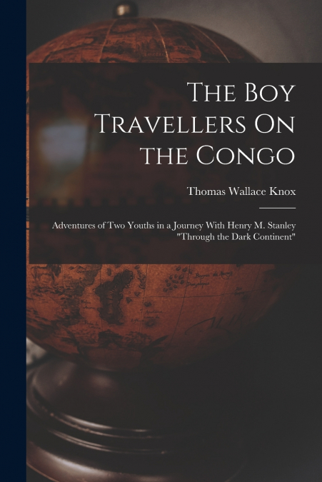 The Boy Travellers On the Congo
