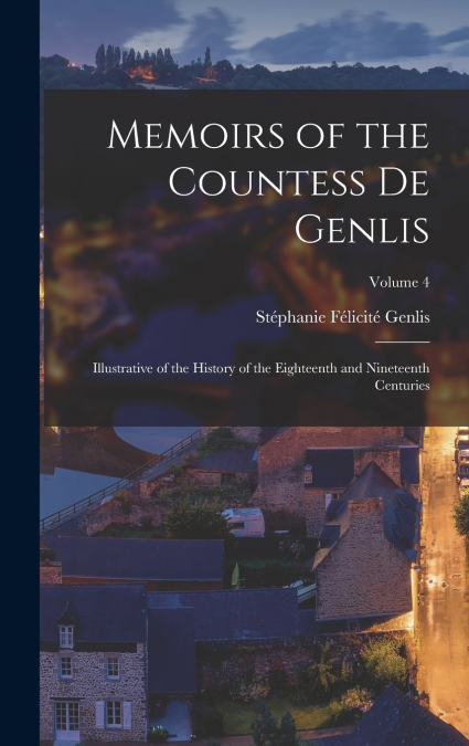 Memoirs of the Countess De Genlis