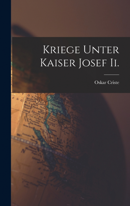 Kriege Unter Kaiser Josef Ii.