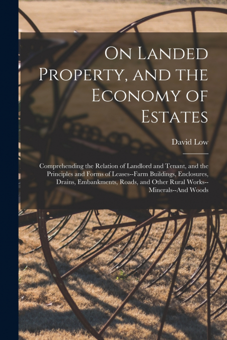 On Landed Property, and the Economy of Estates