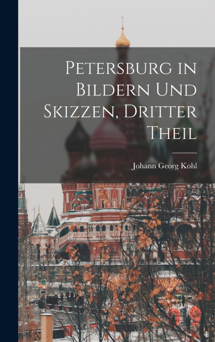 Petersburg in Bildern und Skizzen, Dritter Theil