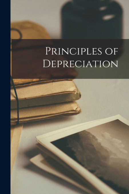 Principles of Depreciation
