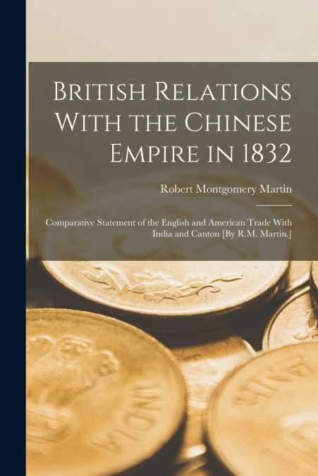 British Relations With the Chinese Empire in 1832